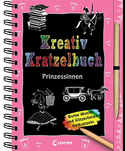Kreativ-Kratzelbuch: Prinzessinnen: Kritz-Kratz-Beschäftigung für Kinder ab 5 Jahre